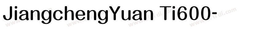 JiangchengYuan Ti600字体转换